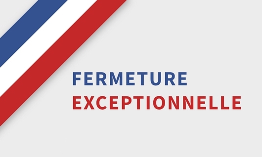FERMETURE-Exceptionnelle